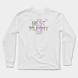 I have the best Mummy in the world - tropical wordart Long Sleeve T-Shirt